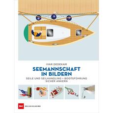 Seemannschaft – in Bildern: Ihr visueller Leitfaden zu traditionellen Segeltechniken